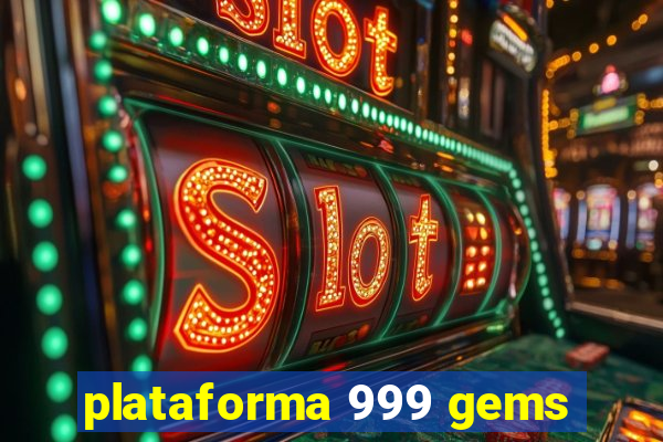 plataforma 999 gems